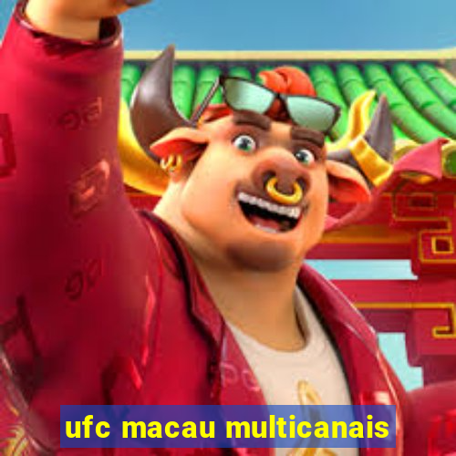 ufc macau multicanais